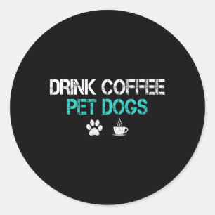 Sticker Rond Café Animaux Chiens Drôle Drôle Chien Amoureux Mam