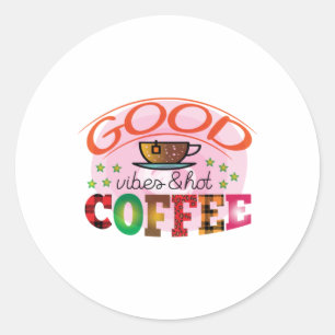 Sticker Rond Café Art Good Vibes et café chaud