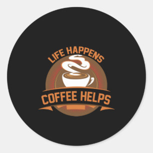 Sticker Rond Café Art Life Happens Café Aide