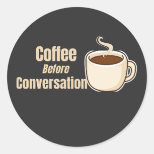 Sticker Rond Café avant conversation Citation drôle de café