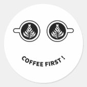 Sticker Rond Café d'abord (Devant)