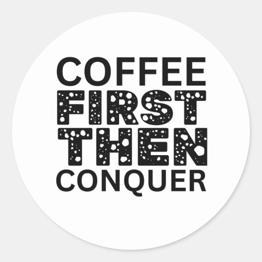 Sticker Rond Café D'Abord, Puis Conquérir (Devant)
