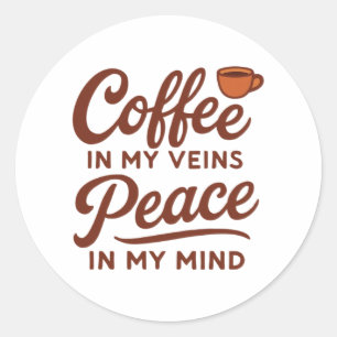 STICKER ROND CAFÉ DANS MES VEINES PAIX DANS MON ESPRIT