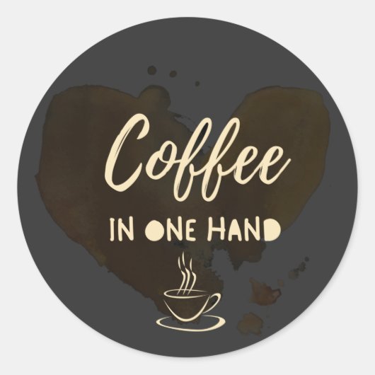 Sticker Rond Café en Une main, citation ou dire & café tasse (Devant)