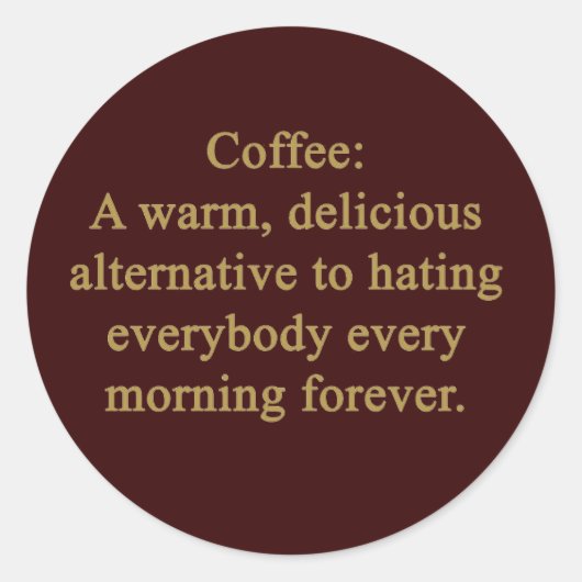 STICKER ROND CAFÉ FUNNY DIRE CHAUD DÉLICIEUX ALTERNATIVE À (Devant)