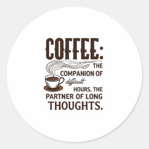 Sticker Rond "Café : un compagnon"