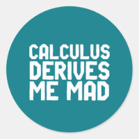 Calculus Me Dérive Mad Drôle Math Geek Puns