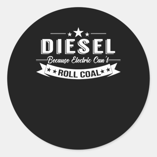 Sticker Rond Camions Diesel Parce Que Cant Électrique Roll Char (Devant)