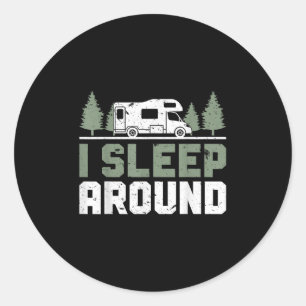 Sticker Rond Camper Funny Camping Je Dors Autour