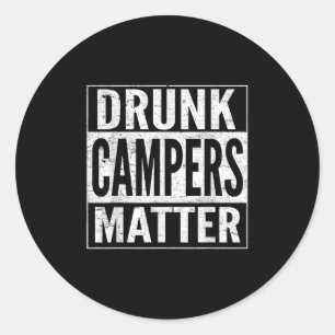 Sticker Rond Campers Drunk Drôle Boire Camping Amoureux