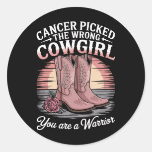 Sticker Rond Cancer A Choisi La Mauvaise Cowgirl Vous Êtes Un G