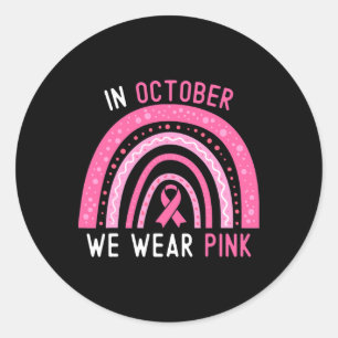 Sticker Rond Cancer Du Sein En Octobre Nous Portons Pink Rainbo