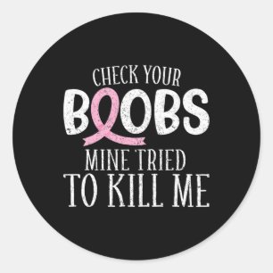 Sticker Rond Cancer Du Sein Vérifiez Votre Sein Mine Essayée T