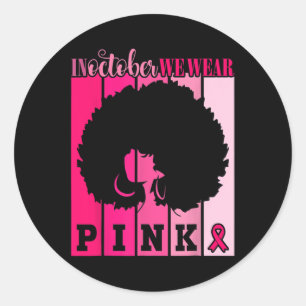 Sticker Rond Cancer En Octobre Nous Portons Le Rose Africain-Am