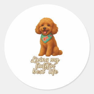 Sticker Rond Caniche Toy � Je Vis Ma Meilleure Vie Fluffin�