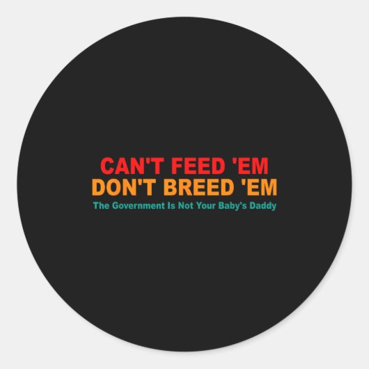 Sticker Rond Can't Feed em Don't Breed em Retro  (Devant)