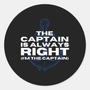Sticker Rond Capitaine de bateau Le capitaine a toujours raison