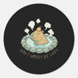 Sticker Rond Capybara drôle ne t'inquiète pas sois capy mignon 