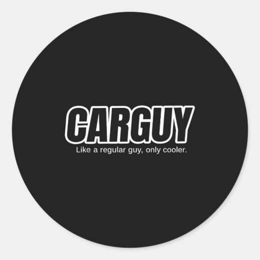 Sticker Rond Car Guy Gift - Carguy Like A Regular Guy, Only Coo (Devant)
