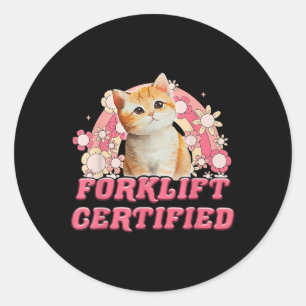 Sticker Rond Cat Forklifts Certifié Drôle Pour Hommes Femmes