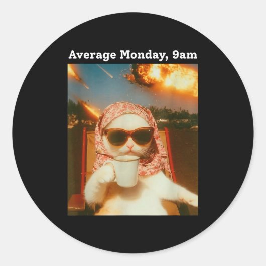 Sticker Rond Cat Meme Average Monday 9am Funny Sarcastic Back T (Devant)