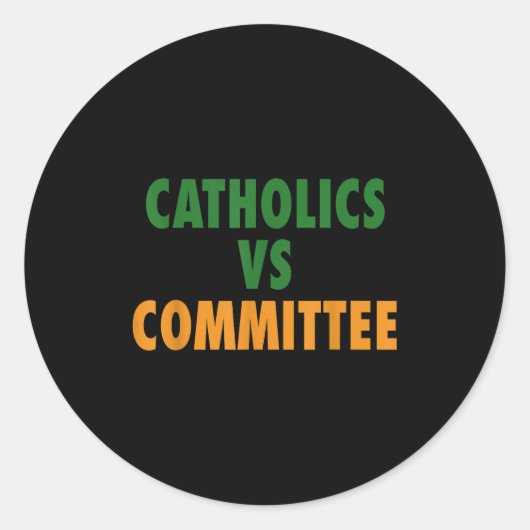 Sticker Rond Catholiques contre comités (Devant)