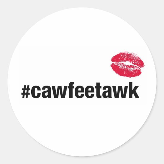 Sticker Rond #cawfeetawk (Sticker) (Devant)
