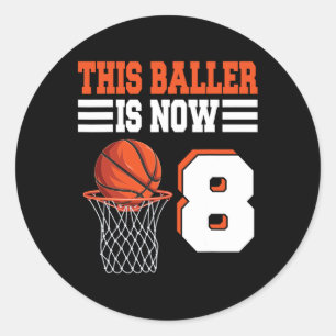 Sticker Rond Ce Baller Est Maintenant 8 Basketball 8e Anniversa