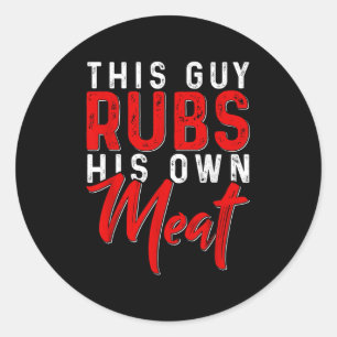 Sticker Rond Ce Gars Rubs Son Propre Viande Drôle Fumeur Barbec