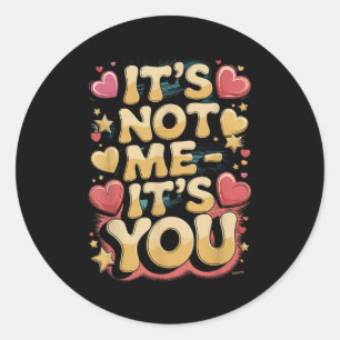 Sticker Rond Ce n’est pas moi, c’est toi, une citation sarcasti