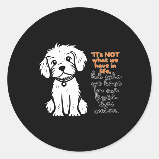 Sticker Rond Ce N'Est Pas Ce Que Nous Avons Dans La Vie, Mais C (Devant)