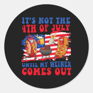 Sticker Rond Ce N'Est Pas Le 4 juillet Jusqu'À Ce Que Mon Weine
