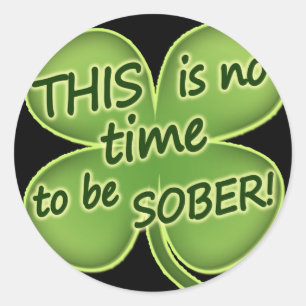 Sticker Rond Ce n'est pas le moment d'être SOBER !