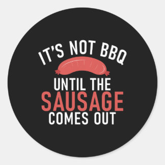 Sticker Rond Ce N'Est Pas Un Barbecue Jusqu'À Ce Que La Sauciss