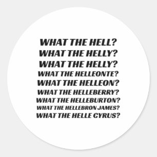 Sticker Rond Ce que l'enfer ce que le Helly ce que le Helly (su