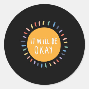 Sticker Rond Ce Sera D'Accord Problèmes De Santé Mentale Inspir