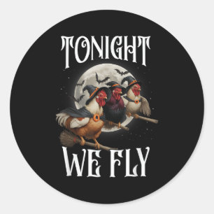 Sticker Rond Ce Soir, Nous Volons Des Sorcières De Poulet Drôle