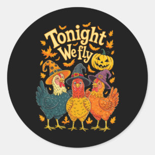 Sticker Rond Ce soir, nous volons drôle de poulet saison Éffray