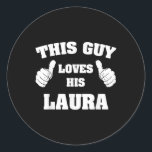 Sticker Rond Ce Type Aime Sa Chemise Laura T<br><div class="desc">Ce Type Aime Sa Chemise Laura T</div>