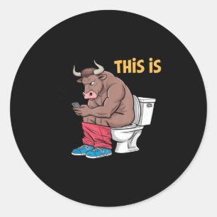Sticker Rond Ceci Est Bullsht Funny Bull Toilet Humoristique Va