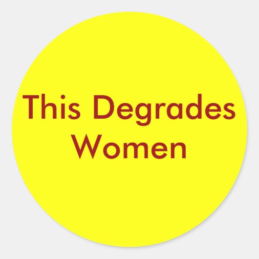 Sticker Rond Cela dégrade les femmes (Devant)