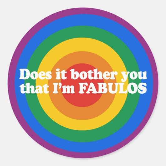 Sticker Rond Cela vous dérange-t-il que I&apos ; m fabuleux Bum (Devant)