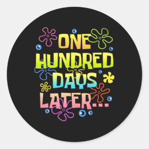 Sticker Rond Cent jours plus tard drôle 100 jours d'école Te