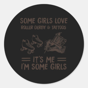 Sticker Rond Certaines filles aiment le roller Derby et le tato
