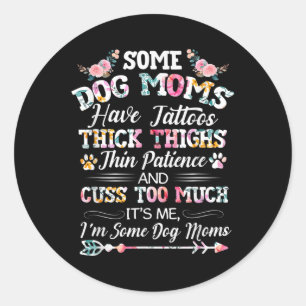 Sticker Rond Certaines Maman De Chien Ont Des Tatouages Épais C