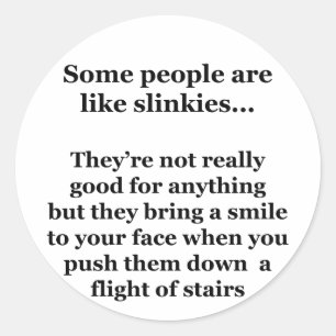 Sticker Rond Certaines Personnes Sont Comme Des Slinkies