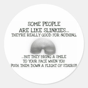 Sticker Rond Certaines Personnes Sont Comme Des Slinkies