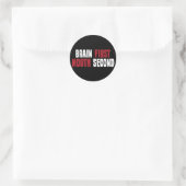 Sticker Rond Cerveau D'Abord, Bouche Seconde (Sac)