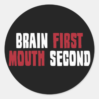 Sticker Rond Cerveau D'Abord, Bouche Seconde