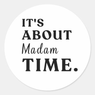 Sticker Rond C'est à propos de Mme Time Cadeau d'élection prési